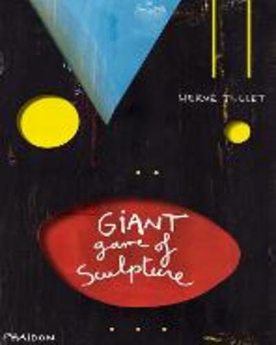 9780714868004 Hervé Tullet The giant game of sculpture Phaidon