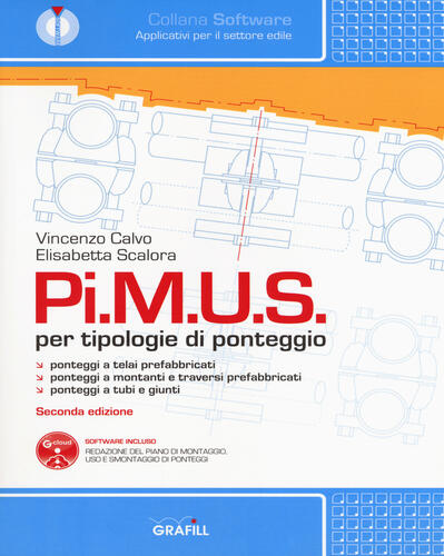 9788882079734 Elisabetta Scalora Pi.M.U.S. per tipologie di ponteggio. Con software Grafill